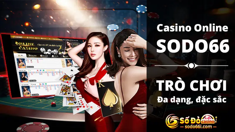Casino Online SODO66 cung cấp đa dạng trò chơi đặc sắc